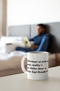 Because of you- Valentine's Day Gift- Valentine Coffee Mug
