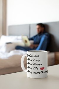 You are my lady- Valentine's Day Gift-Valentine Coffee Mug