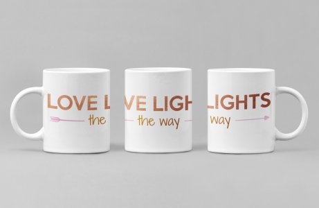 Love lights the way- Valentine's Day Gift- Valentine Coffee Mug