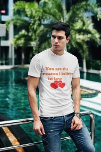 You are The Reason I Believe- Printed White T-Shirts