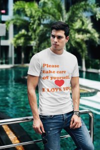 Please Take Care of Yourself-Printed White T-Shirts
