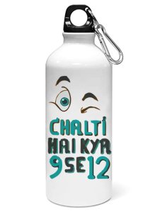 Chalti hai kya 9 se12 printed dialouge Sipper bottle - Aluminium water bottle - for college students - for daily use - perfect for camping