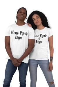 Maine Pyar Kiya (White T)- Couple Printed T-Shirts-Lover T-shirts