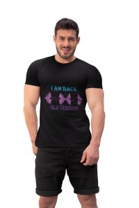 I Am Back, Old Version, (BG White and Violet), Round Neck Gym Tshirt (Black Tshirt) - Clothes for Gym Lovers - Suitable for Gym Going Person - Foremost Gifting Material for Your Friends and Close Ones
