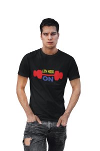 Gym Mood On, Round Neck Gym Tshirt (Black Tshirt) - Clothes for Gym Lovers - Suitable for Gym Going Person - Foremost Gifting Material for Your Friends and Close Ones