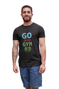 Go To The Gym, (BG White, Pink and Green), Printed Men Round Neck Gym Tshirt (Black Tshirt) - Clothes for Gym Lovers - Suitable for Gym Going Person - Foremost Gifting Material for Your Friends and Close Ones
