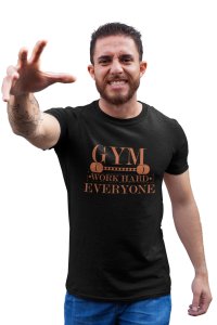 Gym, Work Hard Everyone, (BG Brown), Round Neck Gym Tshirt (Black Tshirt) - Clothes for Gym Lovers - Suitable for Gym Going Person - Foremost Gifting Material for Your Friends and Close Ones