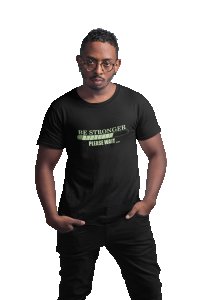 Be Stronger, Please Wait, (BG Green), Round Neck Gym Tshirt (Black Tshirt) - Clothes for Gym Lovers - Suitable for Gym Going Person - Foremost Gifting Material for Your Friends and Close Ones