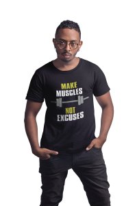 Make Muscles, Not Excuses, (BG Green), Round Neck Gym Tshirt (Black Tshirt) - Clothes for Gym Lovers - Suitable for Gym Going Person - Foremost Gifting Material for Your Friends and Close Ones