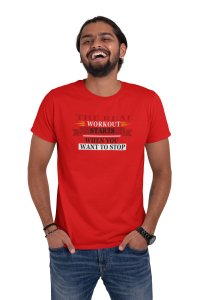 The Real Workout Starts When You Want To Stop, (BG Red and Black), Round Neck Gym Tshirt (Red Tshirt) - Foremost Gifting Material for Your Friends and Close Ones