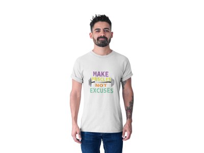 Make Muscles, Not Excuses, Round Neck Gym Tshirt (White Tshirt) - Clothes for Gym Lovers - Foremost Gifting Material for Your Friends and Close Ones