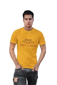 Fight Like a Hero, Round Neck Gym Tshirt (Yellow Tshirt) - Clothes for Gym Lovers - Suitable for Gym Going Person - Foremost Gifting Material for Your Friends and Close Ones