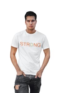 STRONG Text, Round Neck Gym Tshirt (White Tshirt) - Clothes for Gym Lovers - Foremost Gifting Material for Your Friends and Close Ones