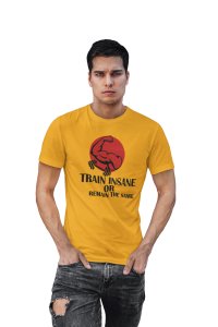 Train Insane Or Remain The Same, (BG Circle Cherry), Round Neck Gym Tshirt (Yellow Tshirt) - Clothes for Gym Lovers - Suitable for Gym Going Person - Foremost Gifting Material for Your Friends and Close Ones