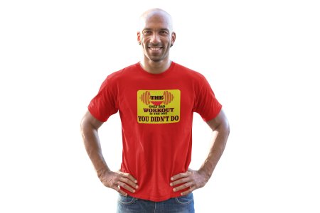 The Only Bad Workout is The One, You Didn't Do, (BG Yellow), Round Neck Gym Tshirt (Red Tshirt) - Clothes for Gym Lovers - Suitable for Gym Going Person - Foremost Gifting Material for Your Friends and Close Ones