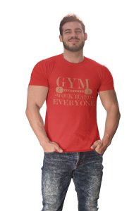 Gym, Work Hard Everyone, (BG Brown), Round Neck Gym Tshirt (Red Tshirt) - Clothes for Gym Lovers - Suitable for Gym Going Person - Foremost Gifting Material for Your Friends and Close Ones