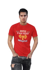 Hustle For That Muscle, (BG Orange, Pink, Yellow and Blue), Round Neck Gym Tshirt (Red Tshirt) - Clothes for Gym Lovers - Foremost Gifting Material for Your Friends and Close Ones