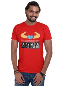In A Relationship With The Gym, Round Neck Gym Tshirt (Red Tshirt) - Clothes for Gym Lovers - Foremost Gifting Material for Your Friends and Close Ones