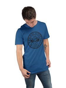 Train Hard Or Go Home, Round Neck Gym Tshirt (Blue Tshirt) - Clothes for Gym Lovers - Suitable for Gym Going Person - Foremost Gifting Material for Your Friends and Close Ones