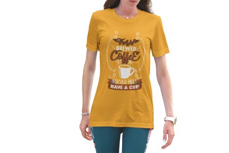 Fresh brewed Coffee served here have acup - Yellow - printed t shirt - comfortable round neck cotton.