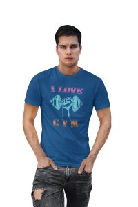 I Love Gym, (BG Pink, Blue and Orange), Round Neck Gym Tshirt (Blue Tshirt) - Clothes for Gym Lovers - Suitable for Gym Going Person - Foremost Gifting Material for Your Friends and Close Ones