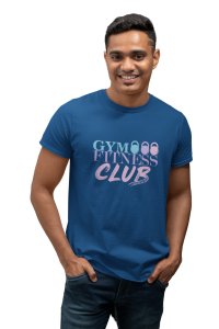 Gym, Fitness, Club, (BG Blue, Violet, Pink), Round Neck Gym Tshirt (Blue Tshirt) - Clothes for Gym Lovers - Suitable for Gym Going Person - Foremost Gifting Material for Your Friends and Close Ones