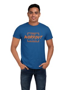 Gym, Workout, Be Strong, (BG Orange), Round Neck Gym Tshirt (Blue Tshirt) - Clothes for Gym Lovers - Suitable for Gym Going Person - Foremost Gifting Material for Your Friends and Close Ones