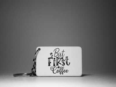But First Coffee - White - Designable Keychains(Combo Set Of 2)