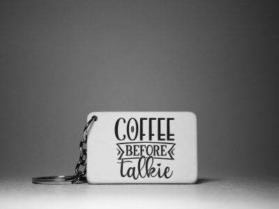 Coffee Before Talkie- White - Designable Keychains(Combo Set Of 2)