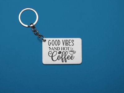 Good Vibes And Hot Coffee- White - Designable Keychains(Combo Set Of 2)