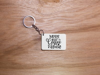 More Coffee Please - White - Designable Keychains(Combo Set Of 2)