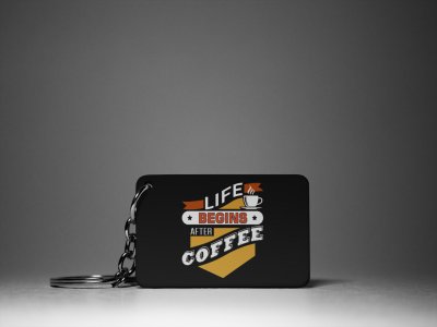Life Begins After Coffee- Black - Designable Keychains(Combo Set Of 2)