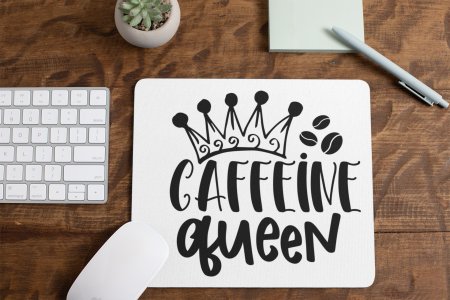 Caffeine Queen- White - Designable Mousepad