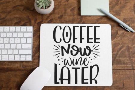 Coffee Now Wine Latter - White - Designable Mousepad