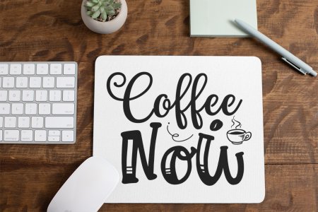 Coffee Now - White - Designable Mousepad
