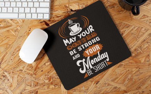 May Your Coffee Be Strong And Your monday Be Short- Black - designable keychains