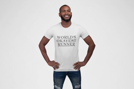 Okayest runner- printed Fun and lovely - Family things - Comfy tees for Men