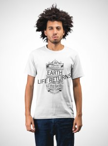 Earth life return to the earth- printed Fun and lovely - Family things - Comfy tees for Men