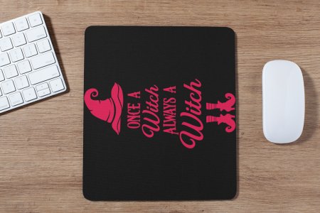 Once A Witch Always A Witch (Pink Text)Halloween Theme Mousepad