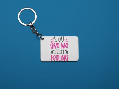 You Give Me That Feeling-White -Valentine's Special Keychains(Pack Of 2)