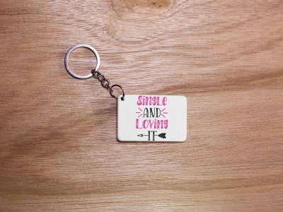 Single And Loving it(Pink Text) -White -Designable Keychains(Pack Of 2)