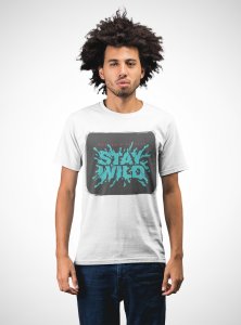 Stay wild - printed T-shirts - Men's stylish clothing - Cool tees for boys