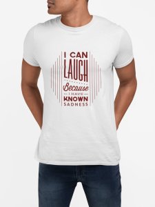 Because i have known sadness - White - printed T-shirts - Men's stylish clothing - Cool tees for boys