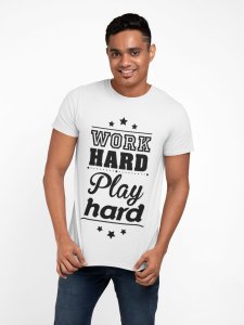 Work hard play hard - White - printed T-shirts - Men's stylish clothing - Cool tees for boys