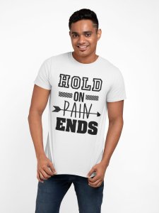 Hold on pain ends - White - printed T-shirts - Men's stylish clothing - Cool tees for boys
