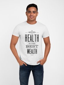 Health is the best wealth - White - printed T-shirts - Men's stylish clothing - Cool tees for boys