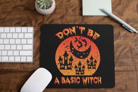 Don't be a basic, moon and house Halloween text illustration graphic-Halloween Theme Mousepad