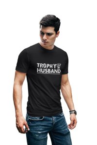 Trophy husband - printed Fun and lovely - Family things - Comfy tees for Men
