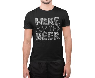 Here for the beer- printed Fun and lovely - Family things - Comfy tees for Men