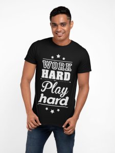 Work hard play hard - Black - printed T-shirts - Men's stylish clothing - Cool tees for boys
